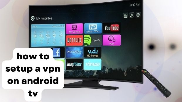 How To Setup A VPN On Android TV