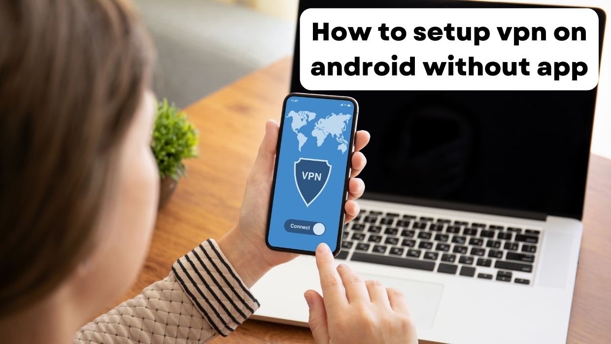 How to setup vpn on android without app