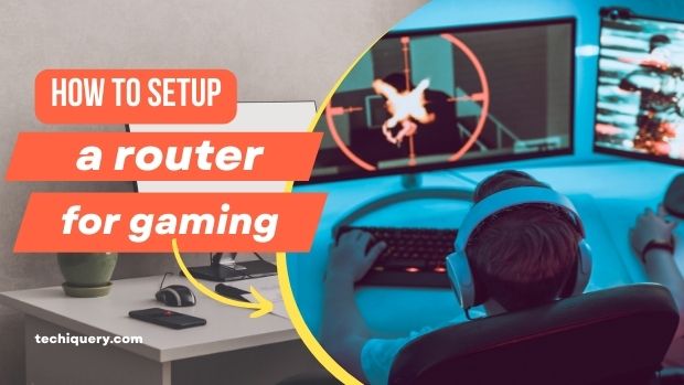 How to setup a router for gaming