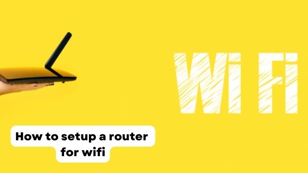 How to setup a router for wifi