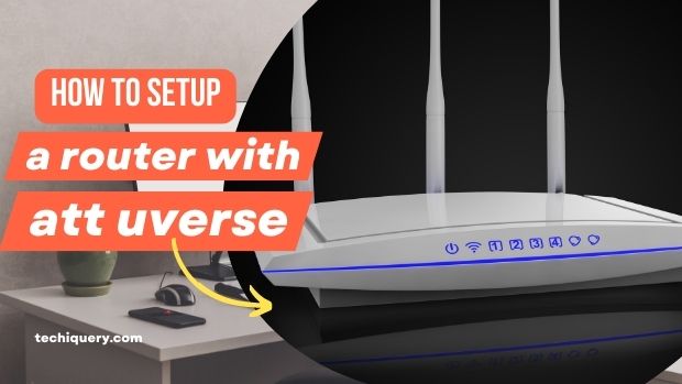 How to setup a router with att uverse