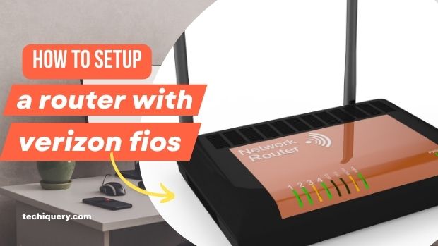 How to setup a router with verizon fios