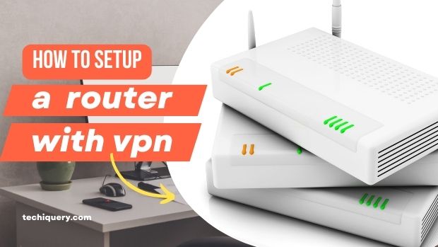 How to setup a router with vpn
