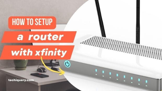 How to setup a router with xfinity
